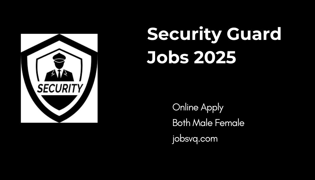 Security Guard Jobs 2025